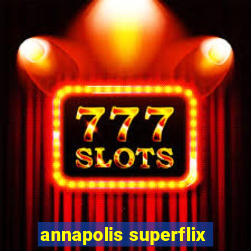 annapolis superflix